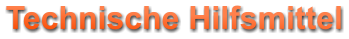 Technische Hilfsmittel